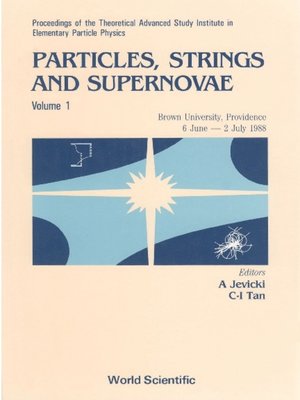 cover image of Particles, Strings and Supernovae--Proceedings of Theoretical Advanced Study Institute In Elementary Particle Physics (In 2 Volumes)